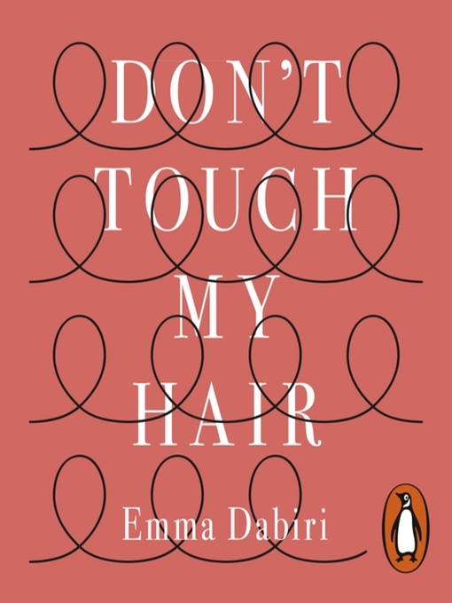 Upplýsingar um Don't Touch My Hair eftir Emma Dabiri - Til útláns